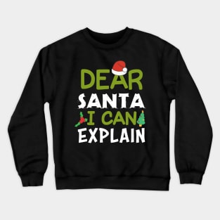 Dear Santa I Can Explain Funny Ugly Christmas Crewneck Sweatshirt